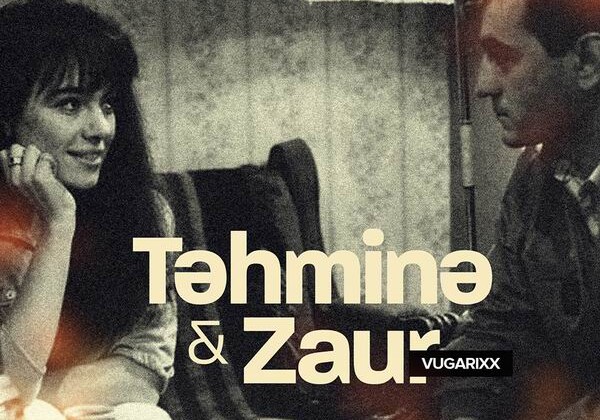 DJ Vugarixx презентовал клип на сингл «Тахмина и Заур» (Видео)