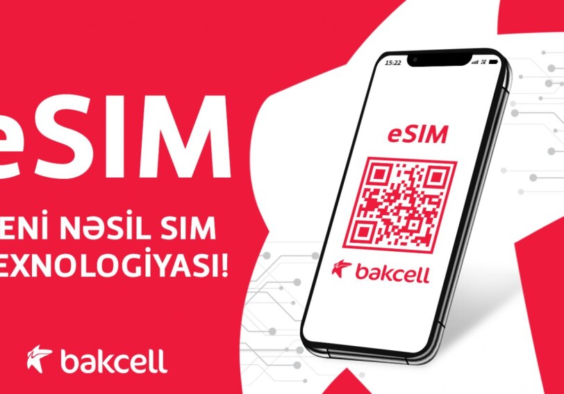Bakcell запускает eSIM – впервые в Азербайджане!